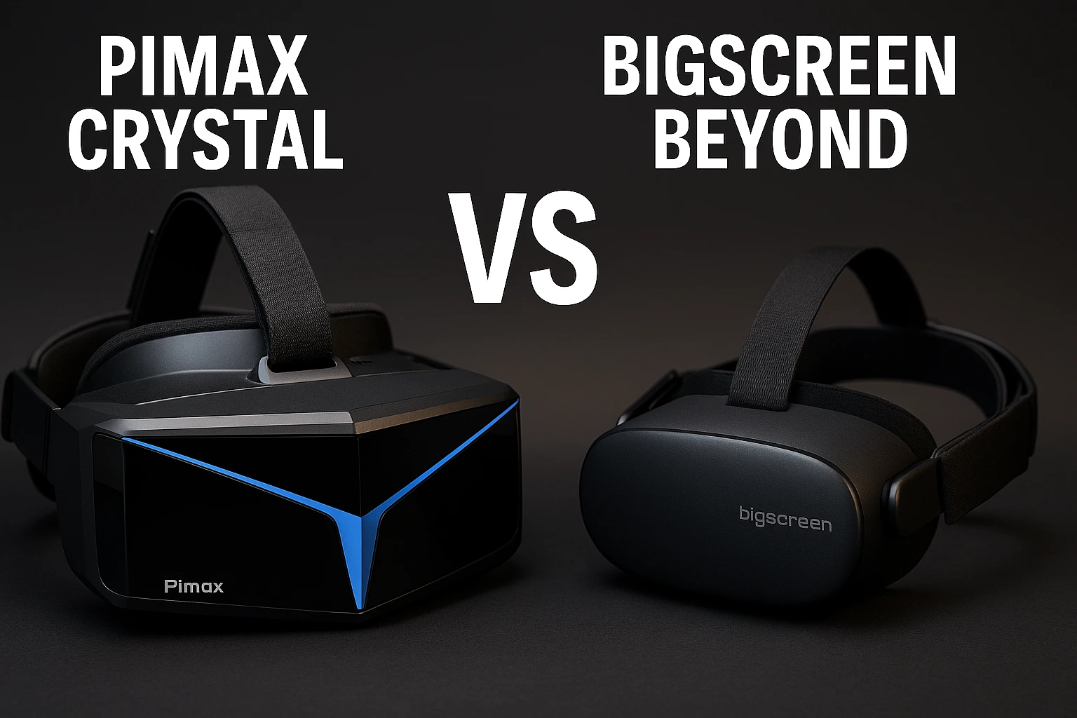 Pimax Crystal vs Bigscreen Beyond 2025: UltraWide PCVR FaceOff